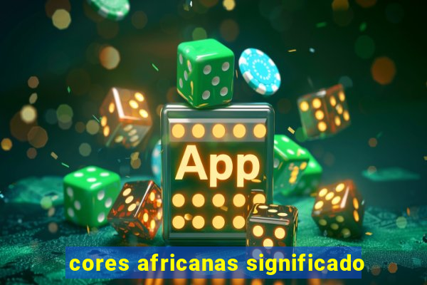 cores africanas significado
